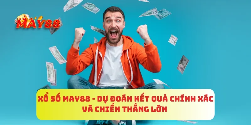 Xo So May88 Du Doan Ket Qua Chinh Xac Va Chien Thang Lon